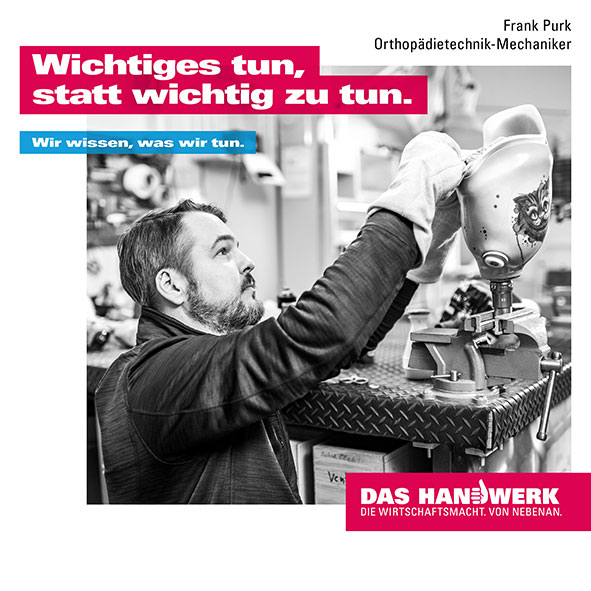 Werkstatt für Orthopädietechnik und Orthopädiemechanik Mais: Wichtiges tun, statt wichtig zu tun! Wir wissen was wir tun! Orthopädie-Technik Mais (Abb. Handwerksbotschafter Frank Purk)